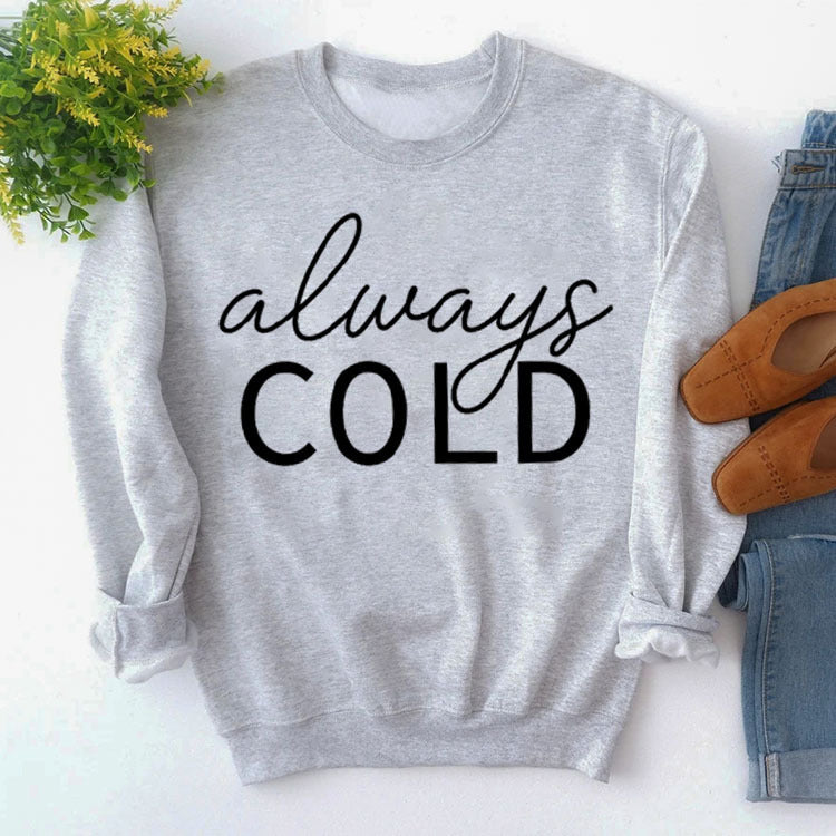 Top Long Sleeve Always Cold Printed Loose Sweatshirt
